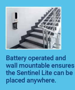 Battery operated and wall mountable ensures the Sentinel Lite can be placed anywhere